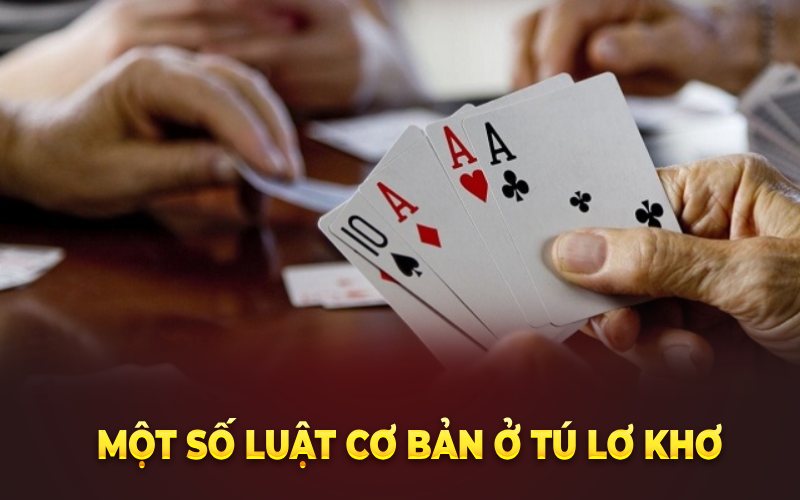 Một số luật cơ bản ở tú lơ khơ