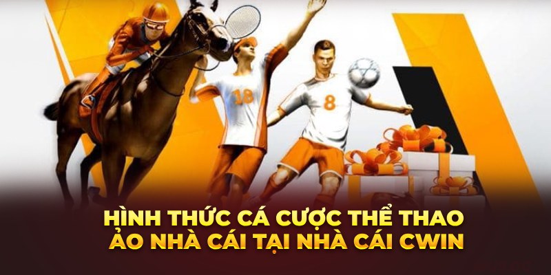 Hình thức cá cược thể thao ảo nhà cái tại nhà cái Cwin